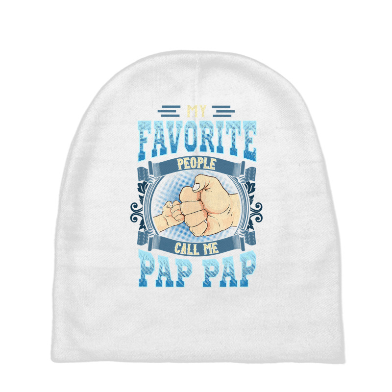 Mens My Favorite People Call Me Pap Pap Gifts Pap Pap Fathers Day Baby Beanies by thutrang92 | Artistshot