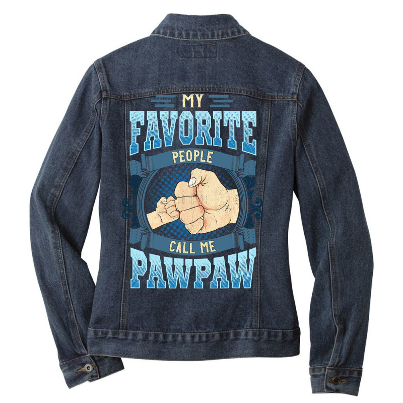 Mens My Favorite People Call Me Pawpaw Gifts Pawpaw Fathers Day Ladies Denim Jacket by thutrang92 | Artistshot