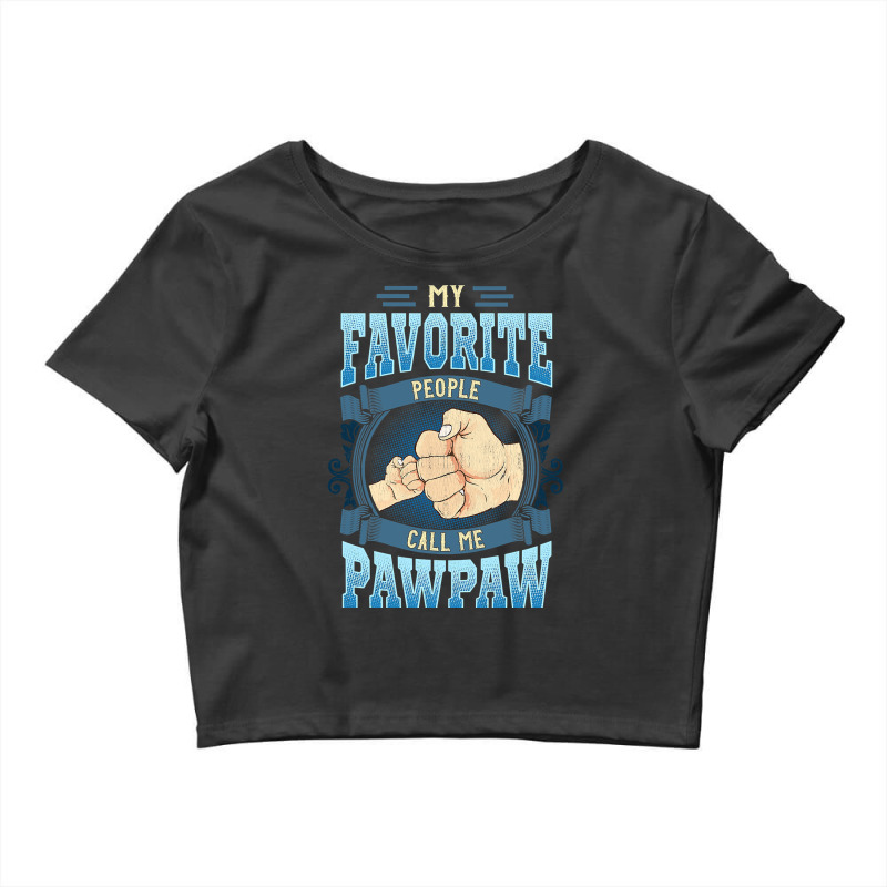 Mens My Favorite People Call Me Pawpaw Gifts Pawpaw Fathers Day Crop Top by thutrang92 | Artistshot