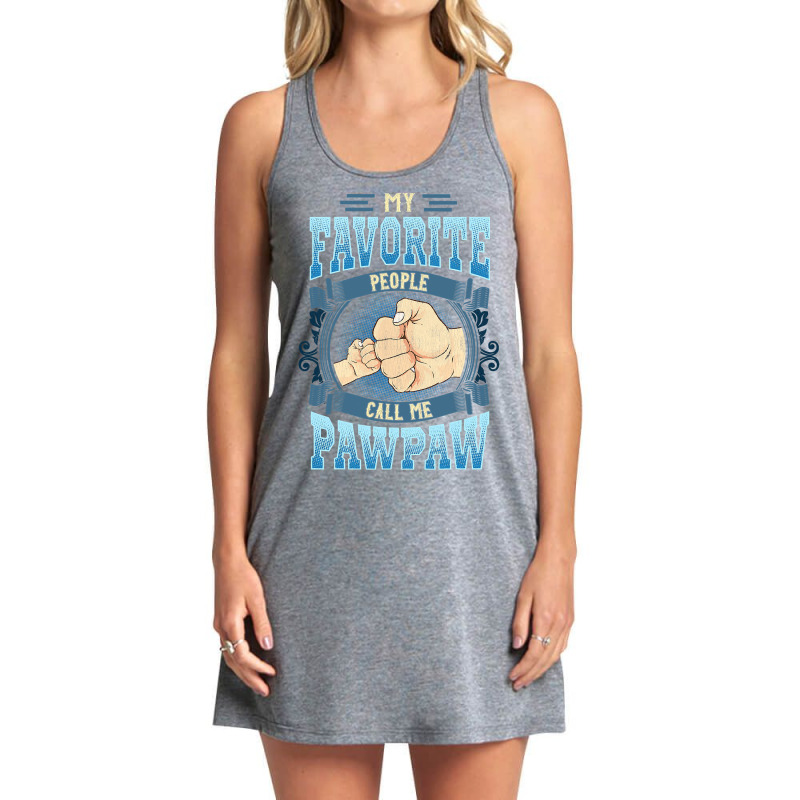 Mens My Favorite People Call Me Pawpaw Gifts Pawpaw Fathers Day Tank Dress by thutrang92 | Artistshot