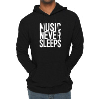 Music Never Sleeps Musician Gift Idea Lightweight Hoodie | Artistshot