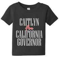 Caitlyn For California Governor Baby Tee | Artistshot