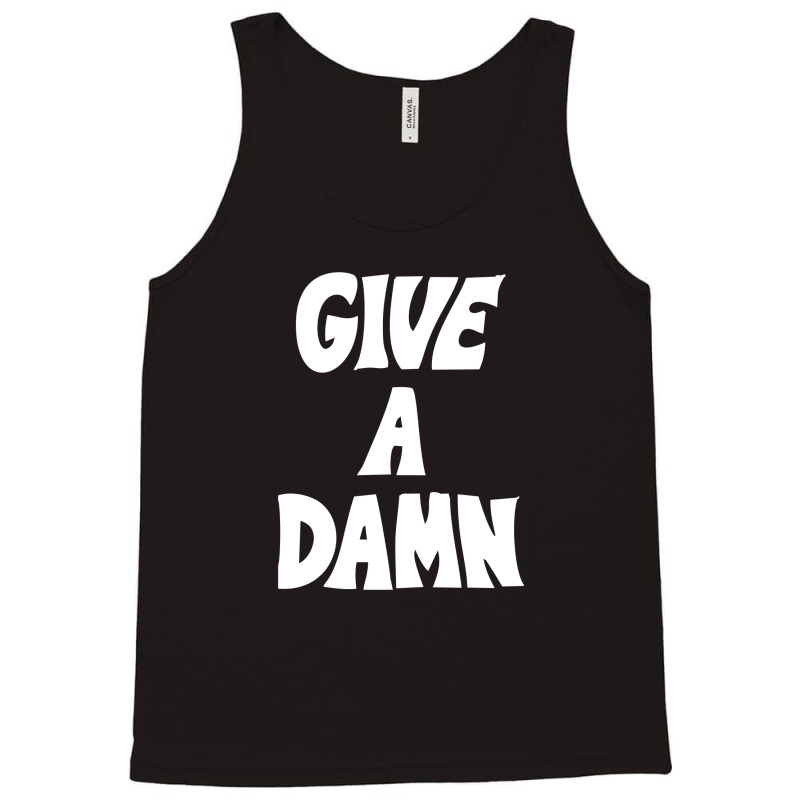 Give A Damn Tank Top | Artistshot