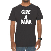 Give A Damn Vintage T-shirt | Artistshot