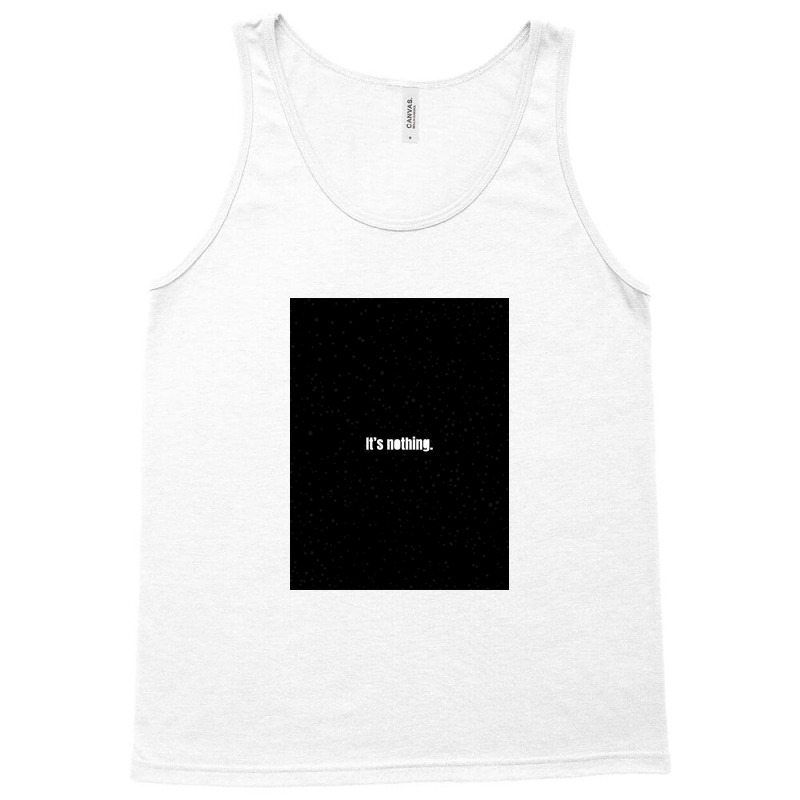 Its's Nothing Tank Top | Artistshot