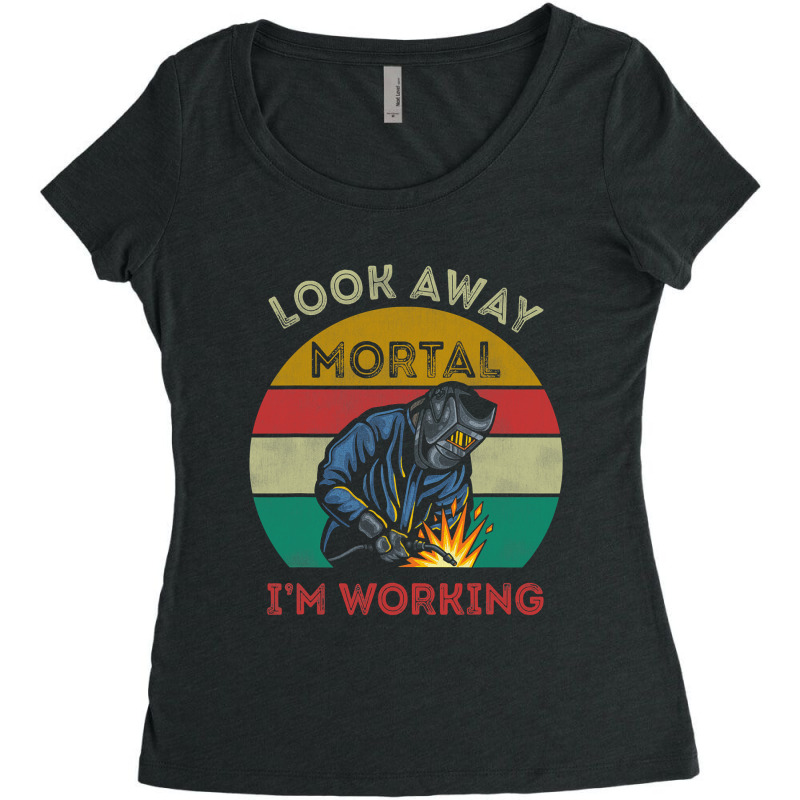 Mens Welder Gifts Look Away Mortal I M Working Funny Welding Women's Triblend Scoop T-shirt by thutrang92 | Artistshot