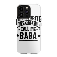 My Favorite People Call Me Baba Fathers Day Iphone 13 Pro Case | Artistshot