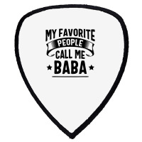 My Favorite People Call Me Baba Fathers Day Shield S Patch | Artistshot