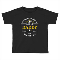 My Favorite People Call Me Daddy  Fathers Day Toddler T-shirt | Artistshot