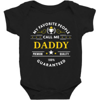 My Favorite People Call Me Daddy  Fathers Day Baby Bodysuit | Artistshot