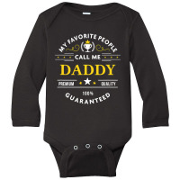 My Favorite People Call Me Daddy  Fathers Day Long Sleeve Baby Bodysuit | Artistshot