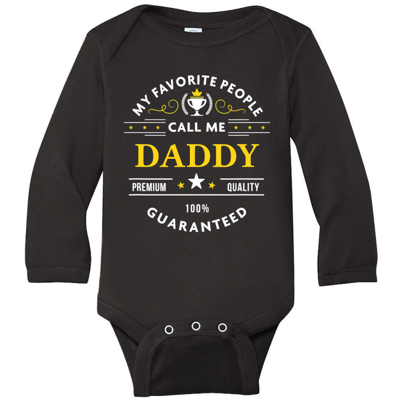 My Favorite People Call Me Daddy  Fathers Day Long Sleeve Baby Bodysuit by thutrang92 | Artistshot