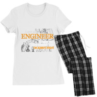 I Am An Engineer To Save Time I'm Always Right Funny Gift T Shirt Women's Pajamas Set | Artistshot