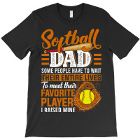 Softball Pitcher Hitter Catcher Mens Funny Dad For Men Dad I Raised Mi T-shirt | Artistshot