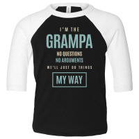 Mens I'm The Grampa No Questions No Arguments We'll Just Do Things My Toddler 3/4 Sleeve Tee | Artistshot