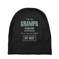 Mens I'm The Grampa No Questions No Arguments We'll Just Do Things My Baby Beanies | Artistshot