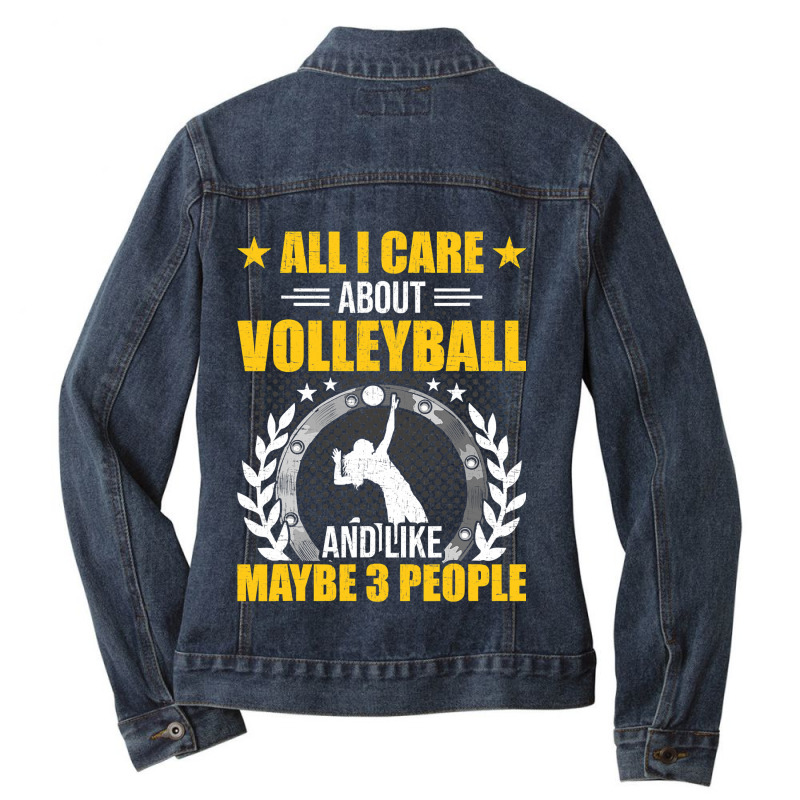 Volleyball Sport Lover I Care About Volleyball And 3 People Volleyball Ladies Denim Jacket by circularflap | Artistshot