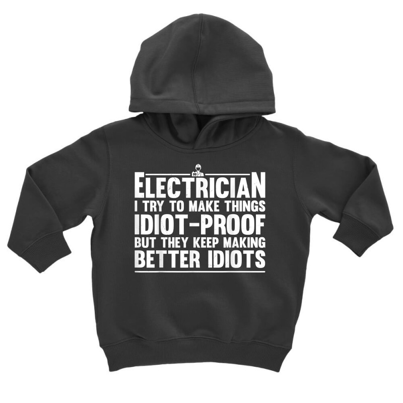 Funny Electrician Art Men Dad Lineman Electronics Engineers T Shirt Toddler Hoodie by bibonzgulnacqo | Artistshot