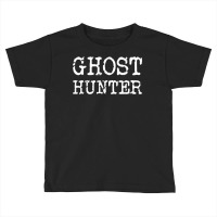 Ghost Hunter Paranormal Investigator Halloween Gift Idea T Shirt Toddler T-shirt | Artistshot