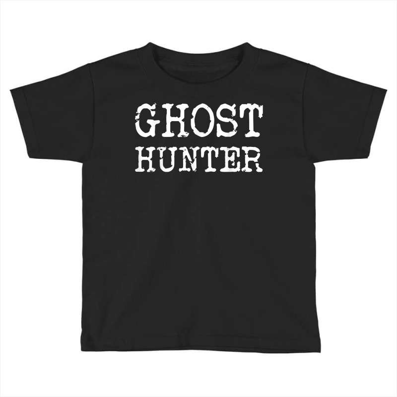 Ghost Hunter Paranormal Investigator Halloween Gift Idea T Shirt Toddler T-shirt by marshall0976 | Artistshot