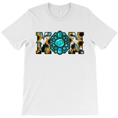 Sunflower Turquoise Gemstone Cowhide Mom T-shirt Designed By Saul