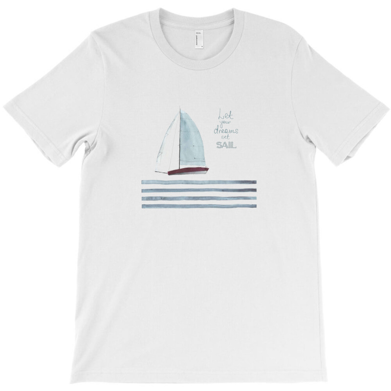 Dream Sail Boat T-shirt | Artistshot