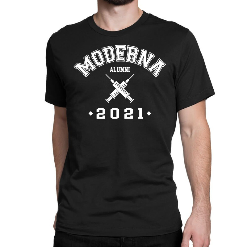 Moderna Alumni 2021 Vaccinated Classic T-shirt by paulscott Art | Artistshot