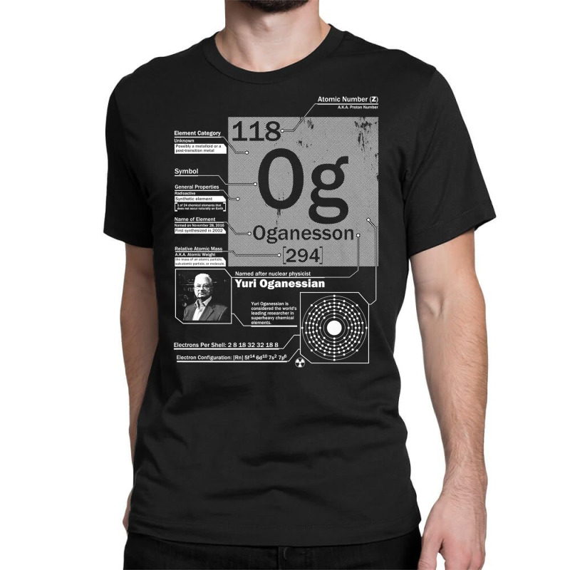 Oganesson (og) Element  Atomic Number 118 Science Chemistry Premium T Classic T-shirt by hollymu | Artistshot