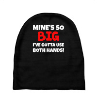 Mine So Big Baby Beanies | Artistshot