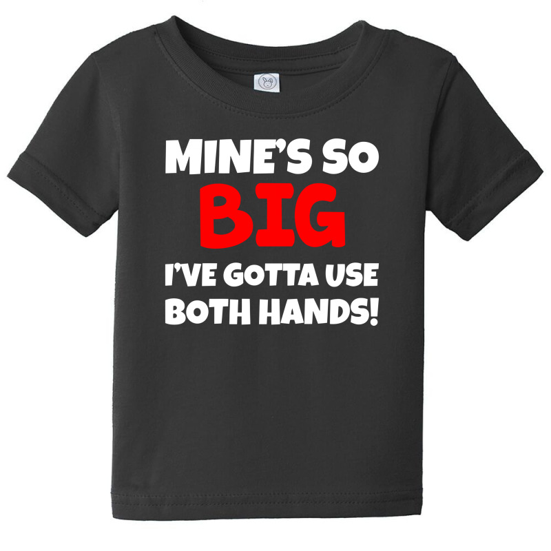 Mine So Big Baby Tee by putiandini | Artistshot