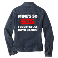 Mine So Big Ladies Denim Jacket | Artistshot