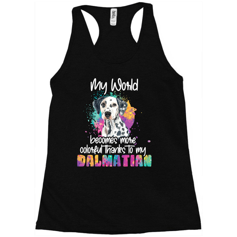 Dalmatian Funny Dog Womens Colorful World Thanks To My Dalmatian Dog D Racerback Tank by circularflap | Artistshot