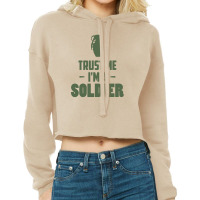 Trust Me I'm A Soldier1 Cropped Hoodie | Artistshot