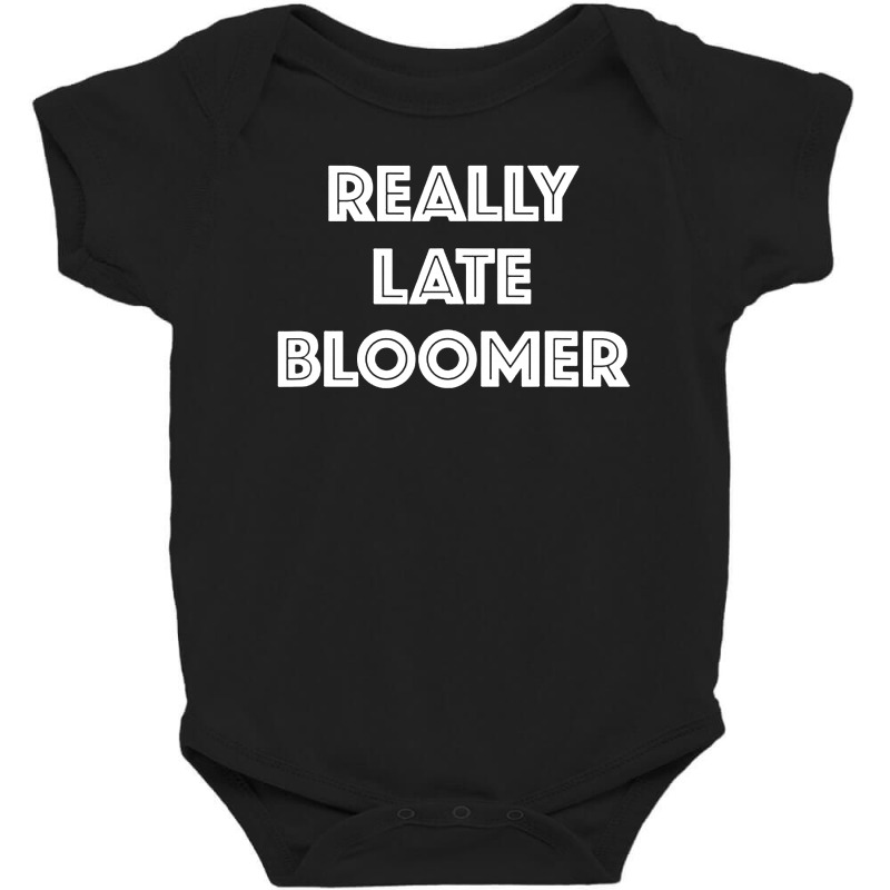 Really Late Bloomer Baby Bodysuit by Rosdiana Tees | Artistshot