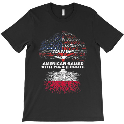 American Raised With Polish Roots Poland T-shirt Designed By Nguyen Van Thuong