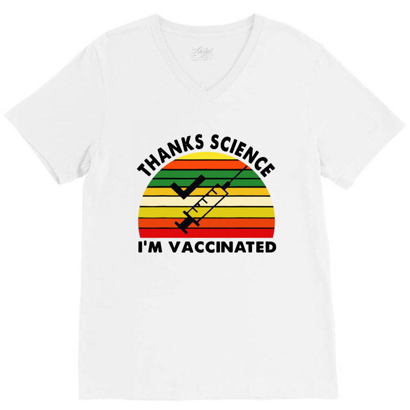 Thanks Science I'm Vaccinated Vintage Retro V-Neck Tee by jessicafreya | Artistshot