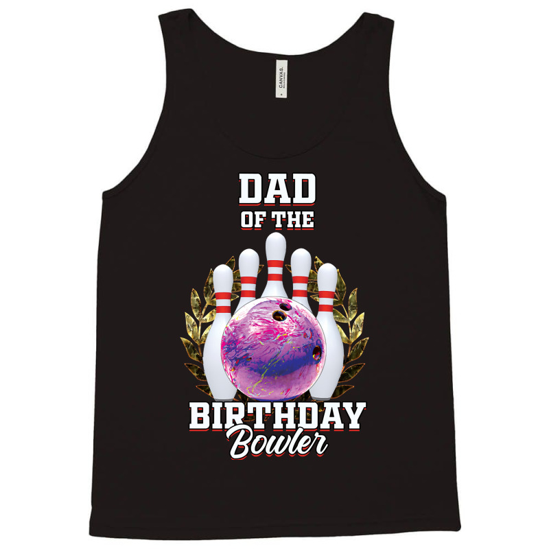 Bowling Bowl Tenpin Player Bowler Daddy Father Papa Natal Birthday Par Tank Top by circularflap | Artistshot