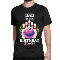 Bowling Bowl Tenpin Player Bowler Daddy Father Papa Natal Birthday Par Classic T-shirt | Artistshot