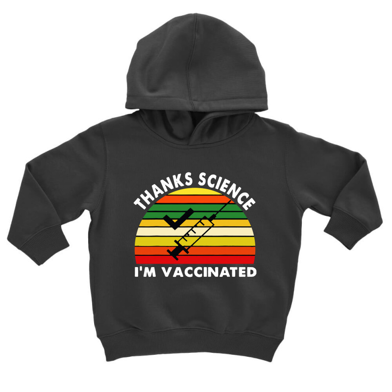 Thanks Science I'm Vaccinated Vintage Retro Toddler Hoodie by jessicafreya | Artistshot