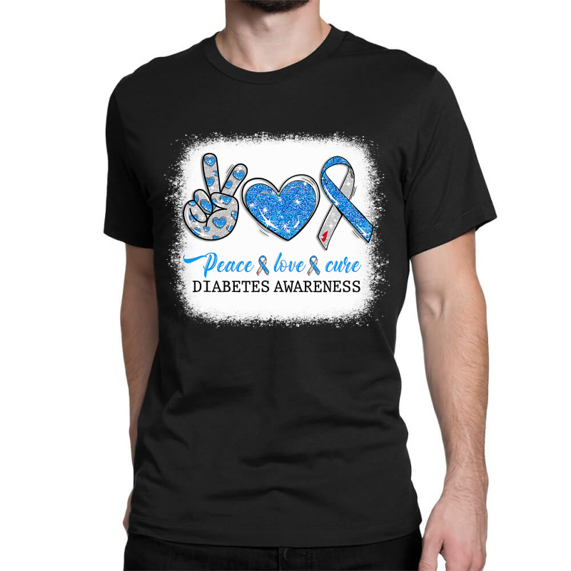 Diabetes Diabetic Bleached Peace Love Cure Diabetes T1d Awareness Surv Classic T-shirt by circularflap | Artistshot