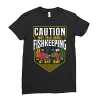 Saltwater Aquarium Caution May Talk About Fishkeeping At Any T Shirt Ladies Fitted T-shirt | Artistshot