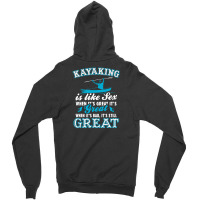 Kayaking Is Like Sex Zipper Hoodie | Artistshot