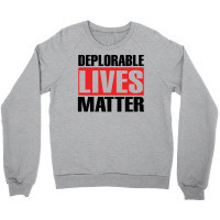 Deplorable Lives Matter Crewneck Sweatshirt | Artistshot