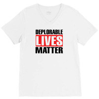 Deplorable Lives Matter V-neck Tee | Artistshot