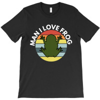 Man I Love Frog T-shirt | Artistshot