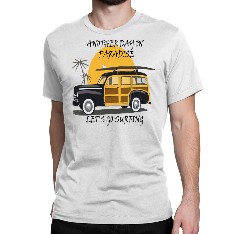 Another Day In Paradise T Shirt Hotrod Ha.wai.ian T Shirt Classic T-shirt by CUSER3772 | Artistshot