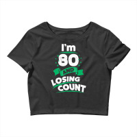80th Birthday Gift Idea For Dad Funny 80 Years T Shirt Crop Top | Artistshot