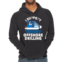 Funny Boating I Support Offshore Drilling Pontoon Captain T Shirt Vintage Hoodie | Artistshot