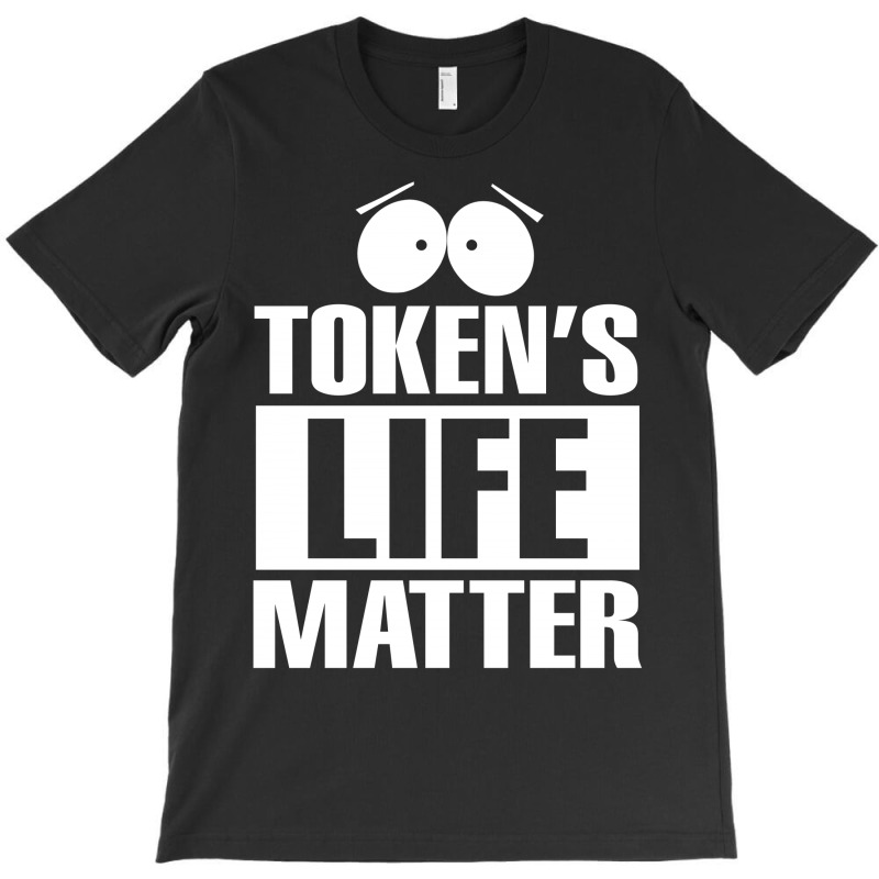 Tokens Life Matter T-shirt | Artistshot