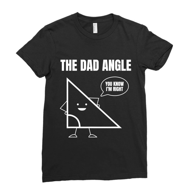 Mens Funny Math Joke Angle Dad Angle Fathers Day Ladies Fitted T-Shirt by Hoangduong | Artistshot